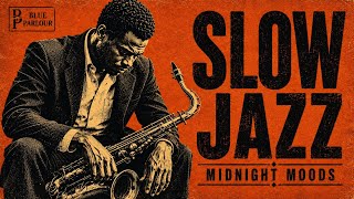 MIDNIGHT MOODS | Slow Jazz for Deep Reflection