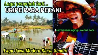 URIPE PARA PETANI Lagu Jawa modern Penyejuk hati ⁉️Karya Sendiri 