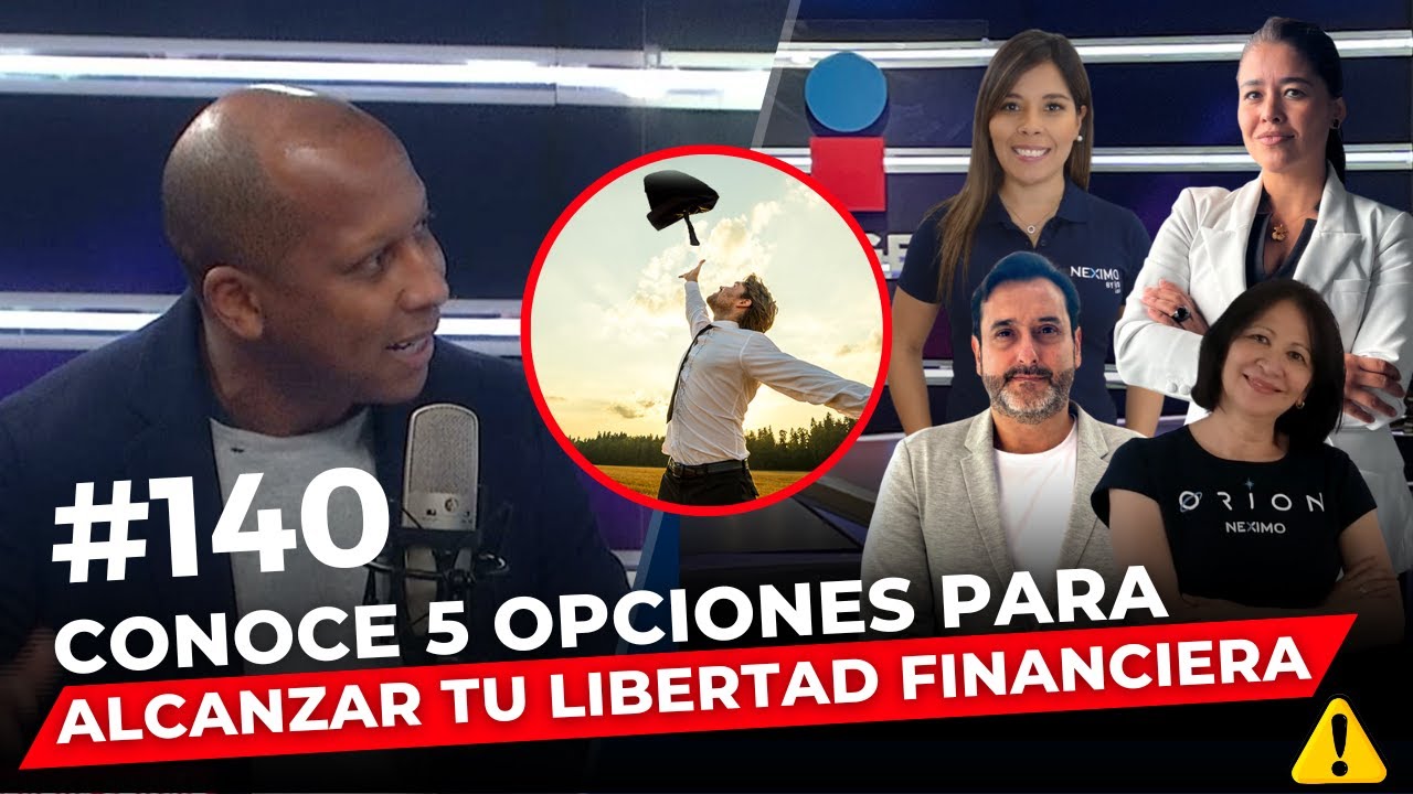 Episodio 140: Conoce 5 opciones para alcanzar tu libertad financiera.