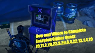 Fortnite Encrypted Cipher quest 19.11.2.20.22.5.20.8.4.22.13.1.4.19 How and Where to complete.