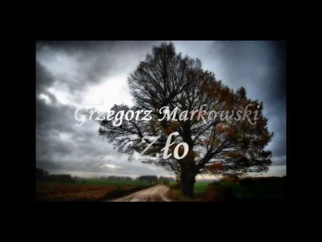 Grzegorz Markowski - Zlo