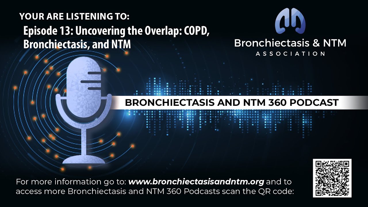 Episode 13 : Uncovering the Overlap: COPD, Bronchiectasis, and NTM