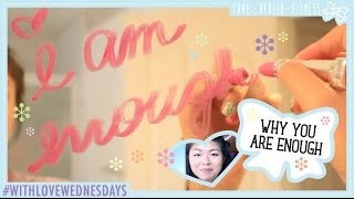 Why You Are Enough! #WithLoveWednesdays