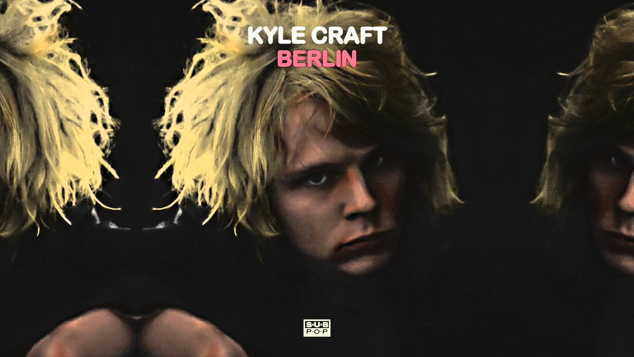 Watch Kyle Craft - Berlin on YouTube Watch Kyle Craft - Berlin on YouTube