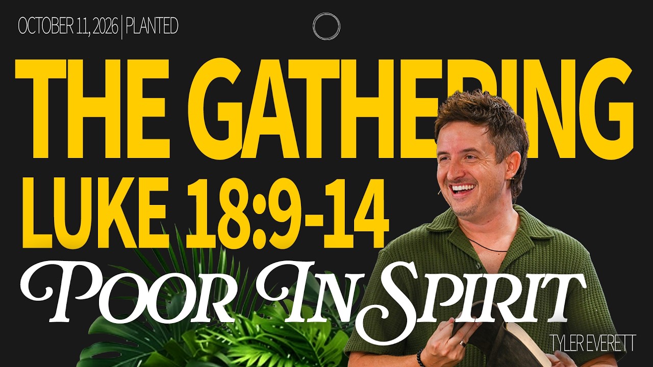Poor In Spirit | The Gathering | Tyler Everett