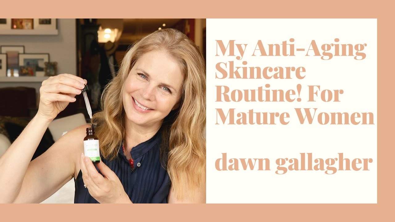 Antiaging Skincare tips for Mature Women 40, 50 and 60! YouTube