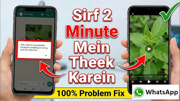 This Video is not Available because something is wrong with the video file whatsapp problem
