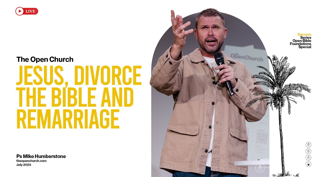Jesus and the Bible on Divorce | Ps Mike Humberstone | June 2025