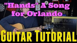 Hands - Song for Orlando *GUITAR TUTORIAL*