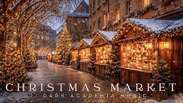 Snowy Christmas Market Street | Dark Academia Piano Music & Cozy Winter Ambience for Studying