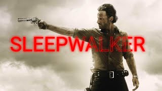 Rick Grimes- Sleepwalker edit