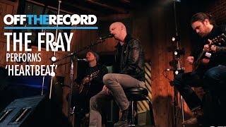 The Fray Perform 'Heartbeat' - Off the Record