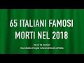 65 ITALIANI FAMOSI MORTI NEL 2018