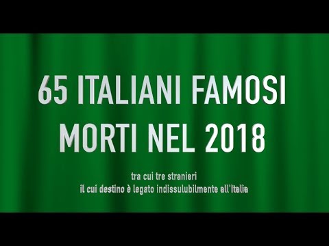 65 ITALIANI FAMOSI MORTI NEL 2018