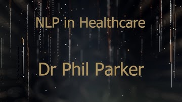 NLP Awards 2022 - NLP in Healthcare - Dr Phil Parker