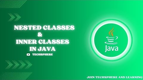 NESTED CLASSES AND INNER CLASSES IN JAVA #javaprogramming #viralvideo #youtube @TechSphere-l1l