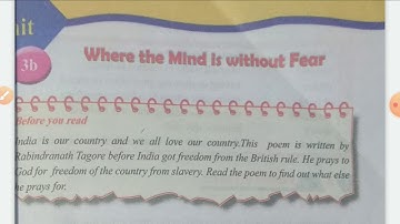 Cl-7, Unit-3b Where the Mind is without Fear