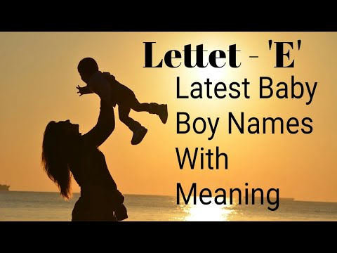 Baby boy names | Hindu baby boy names starting with letter E | unique baby boy names with meaning