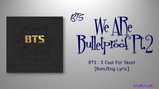 BTS (방탄소년단) – We Are Bulletproof Pt.2 [Color_Coded_Rom|Eng Lyrics]