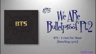 BTS (방탄소년단) – We Are Bulletproof Pt.2 [Color_Coded_Rom|Eng Lyrics]