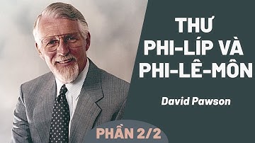 Thư Phi-líp Và Phi-lê-môn | David Pawson (Phần 2/2)