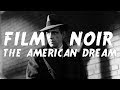 Film Noir &amp; The American Dream