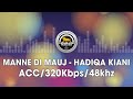 Manne Di Mauj - Hadiqa Kiani