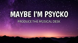 Maybe I'm Psycho (TMD) | 💜 Resimi