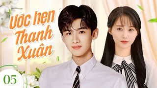 ƯỚC HẸN THANH XUÂN - Tập 05 | Hot Boy Nhà Giàu Mang Mối Tình Đơn Phương Cô Bạn Thân Cùng Lớp