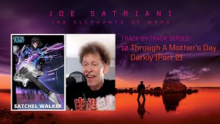 Joe Satriani - "Through A Mother's Day Darkly" (#12 The Elephants Of Mars Track By Track) Part 2