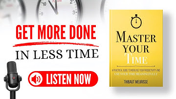 Master Your Time By Thibaut Meurisse Audiobook (Book Summary in English)