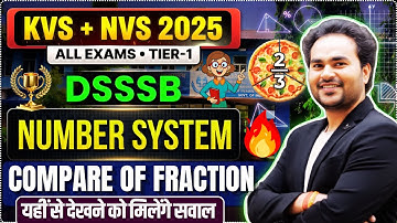🔥Number System & Fractions | KVS/NVS/DSSSB 2025 | Complete Tier-1 Math Prep | Live at 9 PM