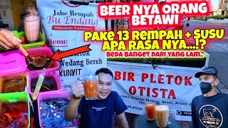 BEER PLETOK !!! HERE USE 13 SPICE INGREDIENTS | BETAWI SPECIAL DRINK