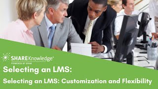 Selecting An Lms Customization And Flexibility