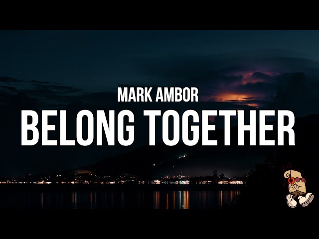 Mark Ambor - Belong Together (Lyrics) class=