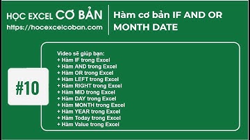 Học Excel cơ bản | #10 Hàm cơ bản IF AND OR MONTH DATE