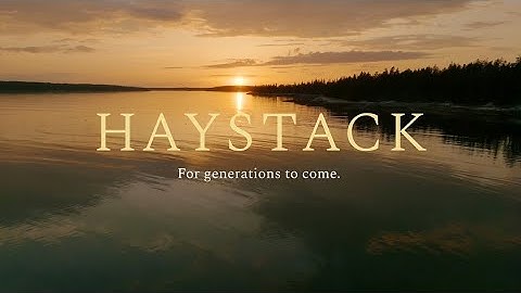 Haystack For generations to come