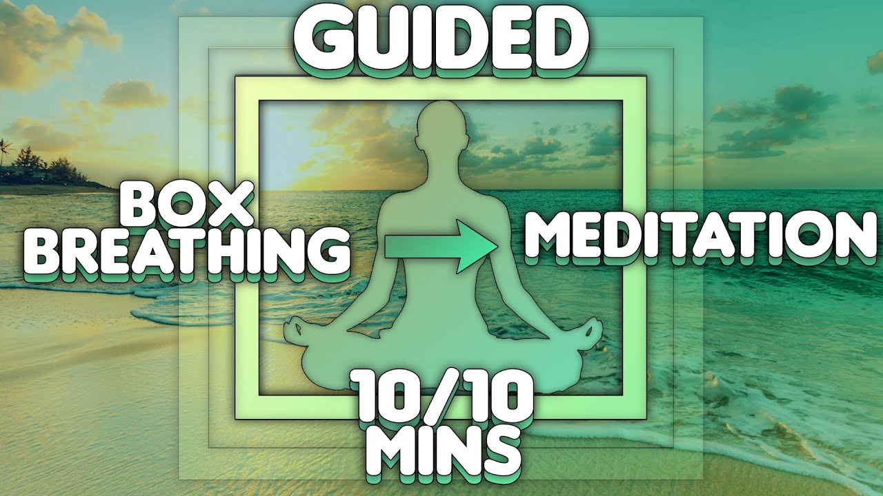 Box Breathing Into Meditation  10 Minutes Box Breathing - 10