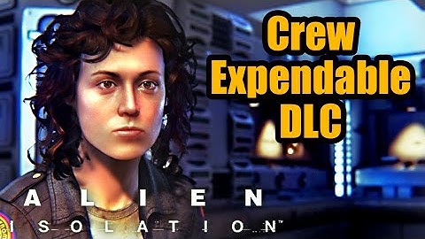 Alien: Isolation - Crew Expendable DLC - I AM SIGOURNEY WEAVER! - halfmoonjoe