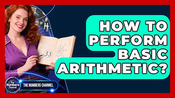How To Perform Basic Arithmetic? - The Numbers Channel