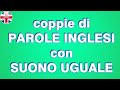 Parole in Inglese  Pronuncia Uguale ma con Singnificato diverso.