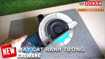 MÁY CẮT RÃNH TƯỜNG, MÁY XẺ RÃNH THI CÔNG ĐIỆN NƯỚC HÀNG CAOWANG