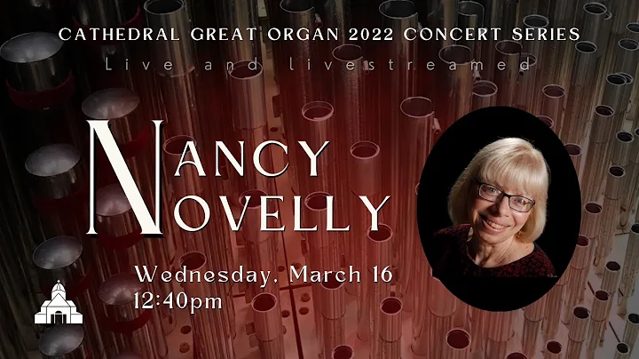 Organ Recital - Nancy Novelly - Cathedral of St. M...