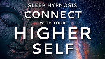 Sleep Hypnosis to Connect with Your Higher Self | Guided Meditation for Healing