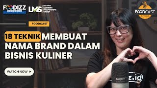 18 Teknik Membuat Nama Brand dalam Bisnis Kuliner | Foodcast | Ep 1021