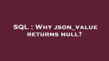 SQL : Why json_value returns null?