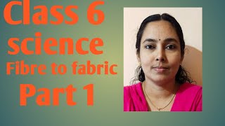 Class 6/science/Fibre to fabric/Chapter 3/part 1/synthetic and natural fibres/cbse ncert
