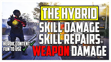 Hybrid Solo Build with Heals - Skill Damage - Weapon Damage! The Division 2 Season 10!