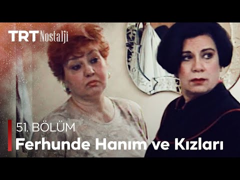 Ferhunde Hanım ve Kızları 51. Bölüm @NostaljiTRT