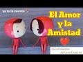 El amor y la amistad | Cuento Infantil